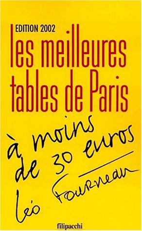 Les meilleures tables de Paris à moins de 30 . Edition 2002