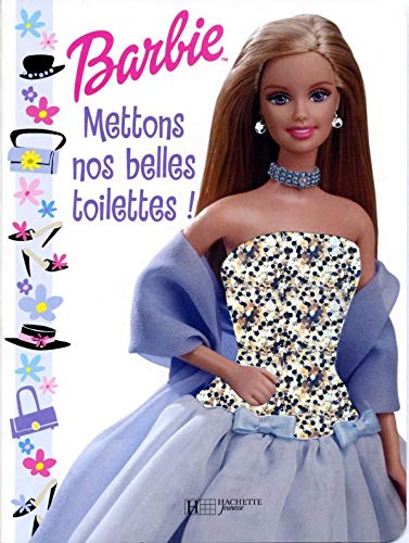 Barbie : Mettons nos belles toilettes !