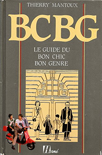 B.c.b.g. : le guide du bon chic bon genre