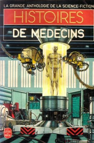 Histoires de médecins - La grande anthologie de la science-fiction