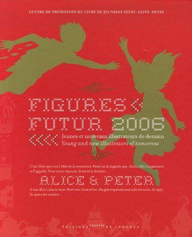 Figures Futur 2006 : Jeunes et nouveaux illustrateurs de demain ; Edition bilingue, Français-Anglais
