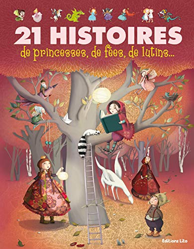 21 histoires de princesses, de fées, de lutins...Dés 3 ans (J'aime les histoires) ( périmé )