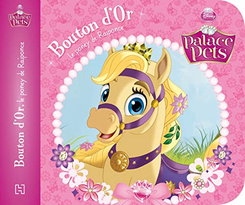 Mes Histoires de palace Pets #1 Bouton d'Or, le poney de Raiponce