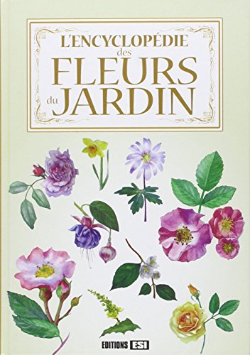 Lencyclopédie des fleurs du jardin