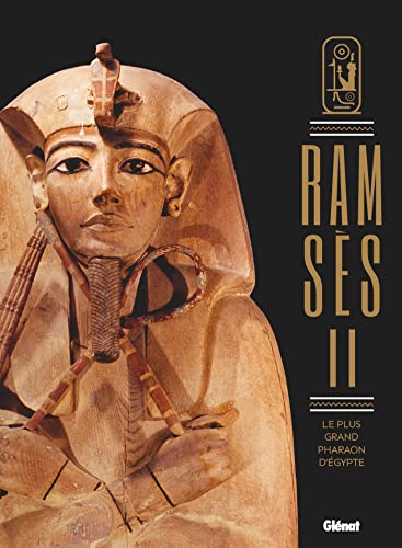 Ramsès II: Le plus grand pharaon d'Égypte