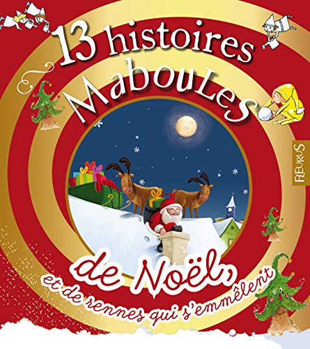 13 histoires Maboules de Noël, et de rennes qui s'emmêlent