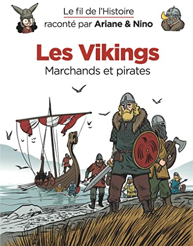 Le fil de l'Histoire raconté par Ariane & Nino - Les Vikings