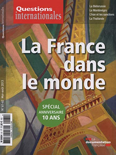 Questions internationales n° 61-62 : La France dans le monde (Spécial anniversaire 10 ans)