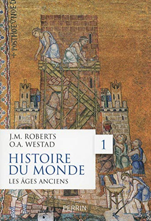 Histoire du monde, tome 1: Les âges anciens