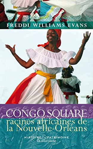 Congo Square: Racines africaines de la Nouvelle-Orléans