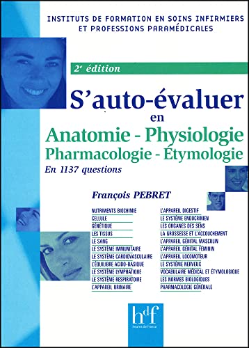 S'auto-évaluer en 1137 questions : Anatomie, Physiologie, Pharmacologie-Etymologie