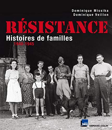 Résistance: Histoires de familles 1940-1945