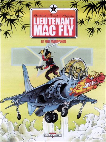 Lieutenant Mac Fly, tome 3 : Le Fou mandchou