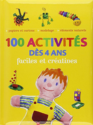 100 activités dès 4 ans : Faciles et Créatives