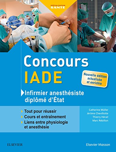 Concours IADE - Infirmier anesthésiste diplômé d'Etat: Tout pour réussir : cours et entraînement