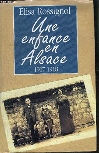 Une Enfance en Alsace: 1907-1918