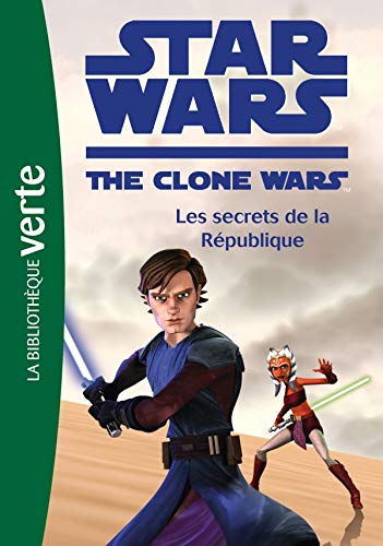 Star Wars Clone Wars 02 - Les secrets de la République