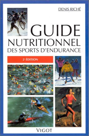 Guide nutritionnel des sports d'endurance, 2e édition