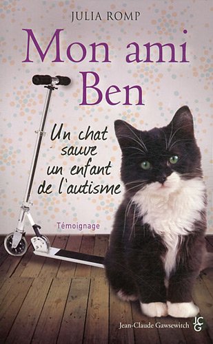 Mon ami Ben: Un chat sauve un enfant de l'autisme