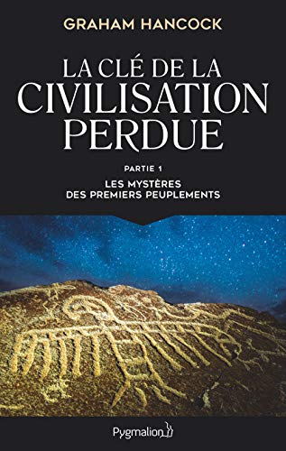 La clé de la civilisation perdue: Les mystères des premiers peuplements (1)