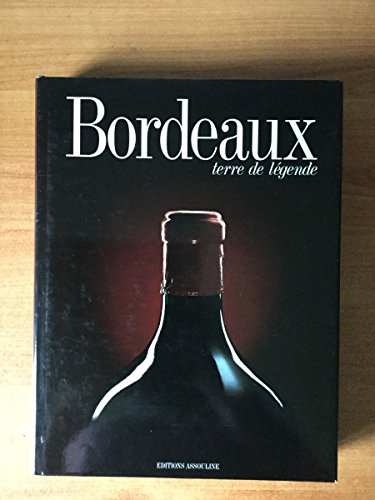 Bordeaux: Terre de légende