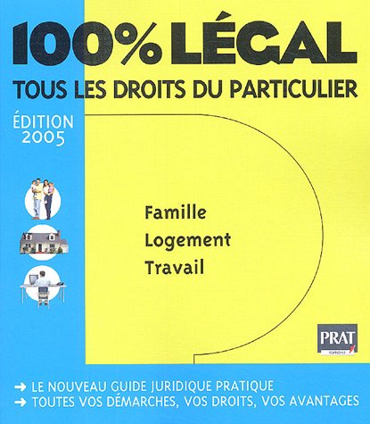 100% légal: Tous les droits du particulier ; Famille - Logement - Travail