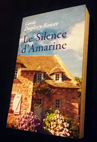 Le silence d'Amarine - Carole Duplessy-Rouée