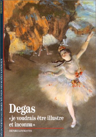 Degas : "Je voudrais être illustre et inconnu"