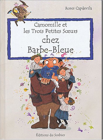 Camomille et les Trois Petites Soeurs : Chez Barbe bleue