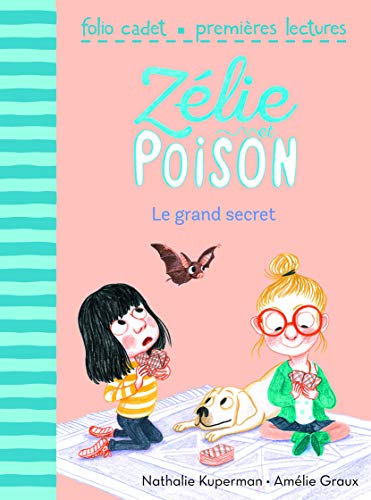 Zélie et Poison, Tome 3 : Le grand secret - FOLIO CADET PREMIERES LECTURES - de 6 à 8 ans