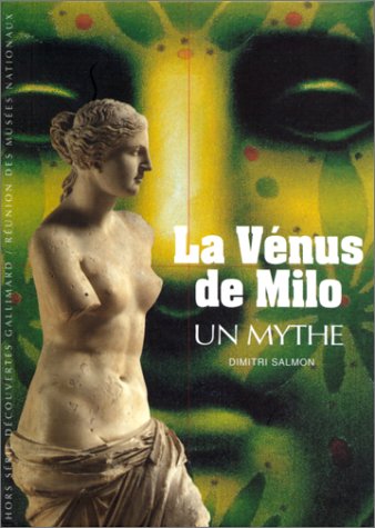 La Vénus de Milo. Un mythe