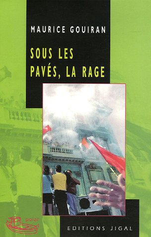 Sous les pavés, la rage