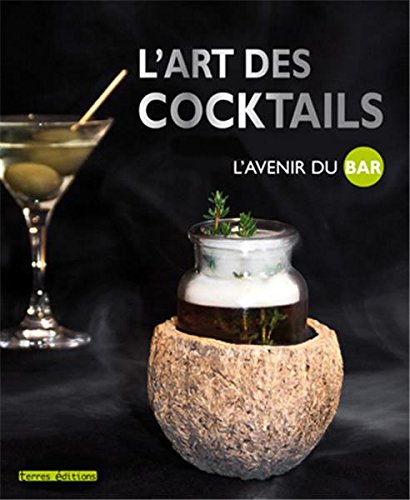 Art des cocktails L'avenir du bar (L')