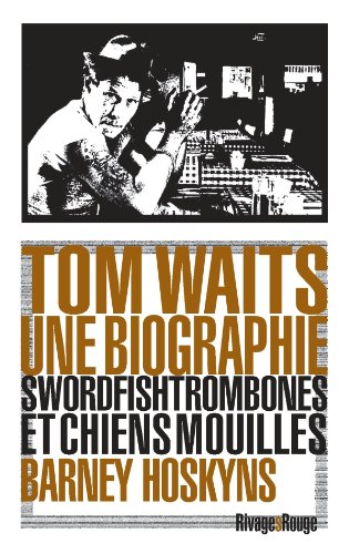 Tom Waits, une biographie