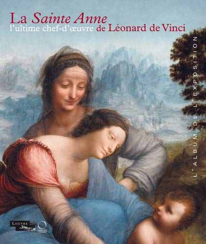 La Sainte Anne : L’ultime chef-d’œuvre de Léonard de Vinci, Album de l'exposition