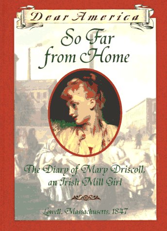 Dear America: So Far From Home: The Diary Of Mary Driscoll