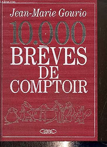 10.000 BREVES DE COMPTOIR. Tome 1