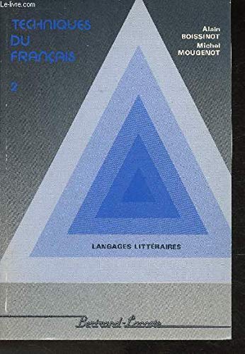 Techniques du français: Tome 2, Langages littéraires