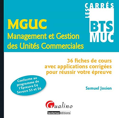MGUC Management et Gestion des Unités Commerciales: 36 fiches de cours avec applications corrigées pour réussir votre épreuve