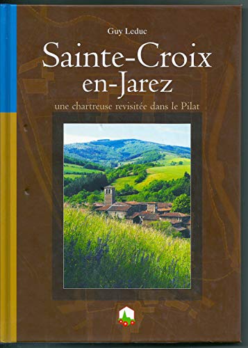 Sainte-Croix-en-Jarez : Une chartreuse revisitée dans le Pilat
