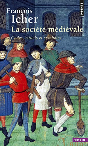 La Société médiévale ((réédition)): Codes, rituels et symboles