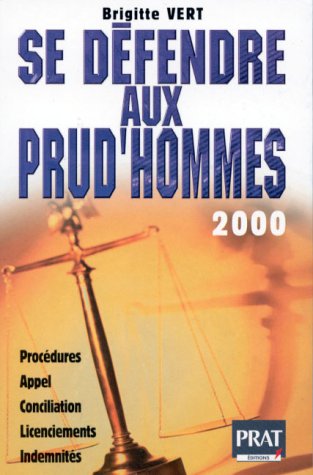 SE DEFENDRE AUX PRUD'HOMMES.: Edition 2000