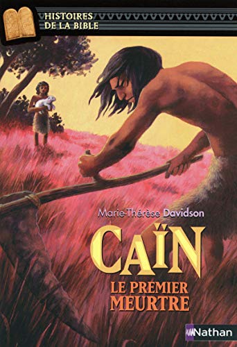Caïn, le premier meurtre - Histoires de la Bible - Dès 11 ans (1)