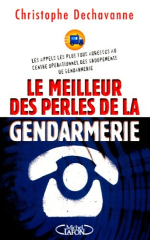 Le meilleur des perles de la gendarmerie