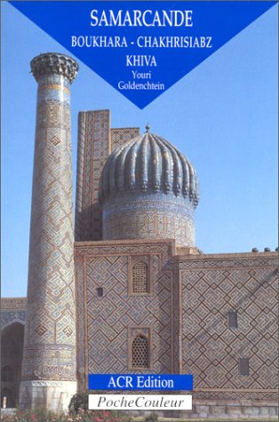 Samarcande, Boukhara, Chakhrisiabz, Khiva