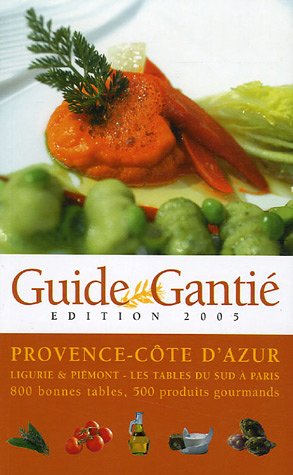 Guide Gantié: Provence-Côte d'Azur, Ligurie & Piémont - Les tables sud à Paris