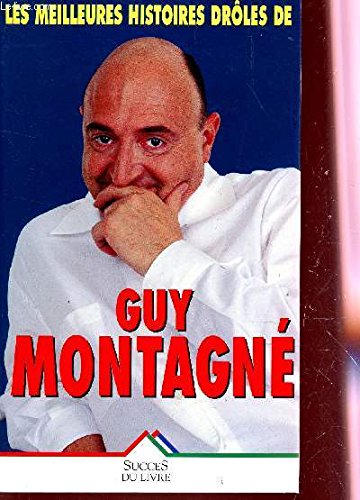 Les Meilleures Histoires Drôles de Guy Montagné