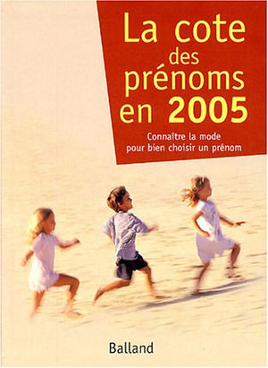 La cote des prénoms: En 2005