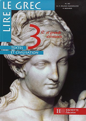 Lire le grec, 3e. Edition 1998, intégrale