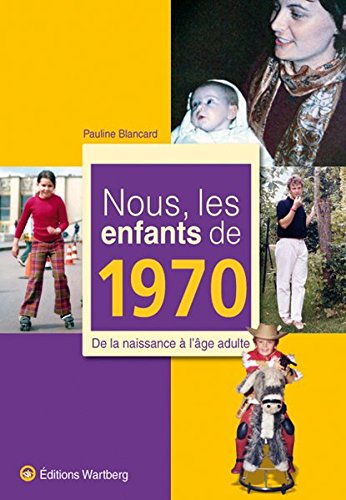 NOUS, LES ENFANTS DE 1970